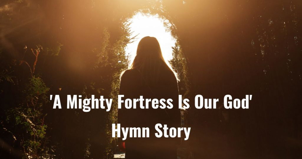 A Mighty Fortress Is Our God  Hymn, Christian song lyrics, Gospel